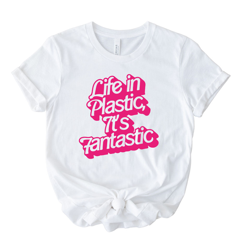 Life in plastic it's fantastic T-shirt